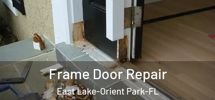  Frame Door Repair East Lake-Orient Park-FL