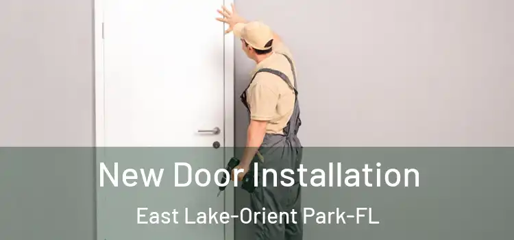  New Door Installation East Lake-Orient Park-FL