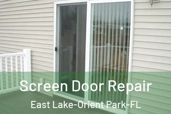  Screen Door Repair East Lake-Orient Park-FL